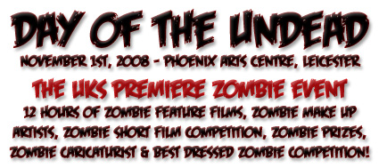 Day of the Undead, the UKs Best Zombie Film Event...