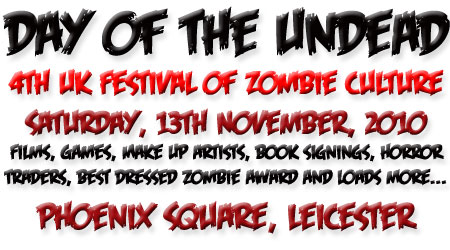4th UK Festival of Zombie Culture: Day of the Undead 2010